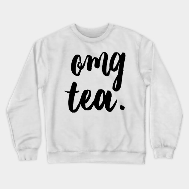 OMG Tea. Crewneck Sweatshirt by lowercasev